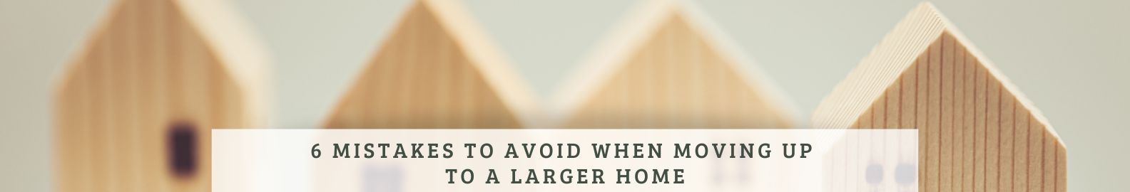 6 Mistakes to Avoid When Moving to a Larger Home Image